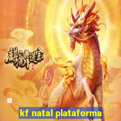 kf natal plataforma