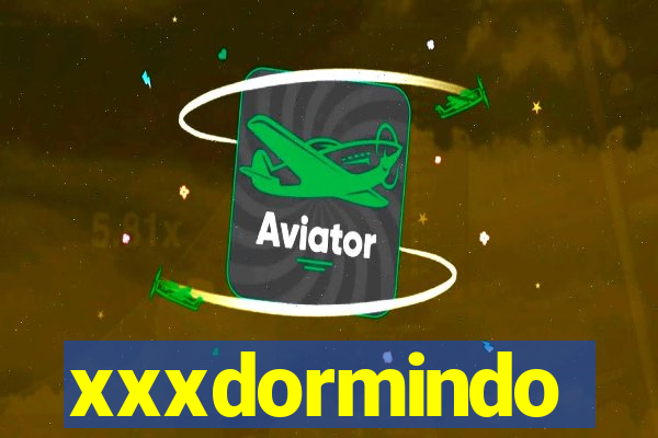 xxxdormindo