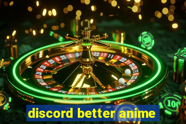 discord better anime