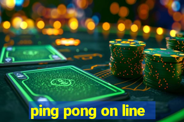 ping pong on line