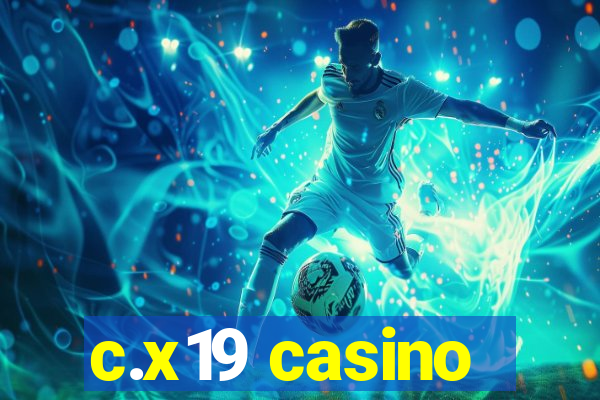 c.x19 casino