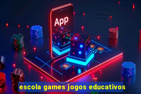 escola games jogos educativos