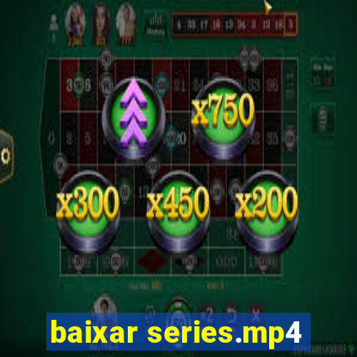 baixar series.mp4