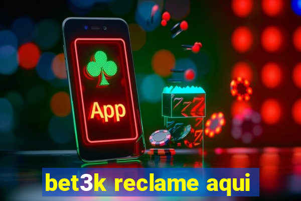 bet3k reclame aqui