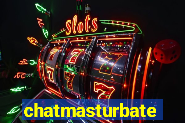 chatmasturbate