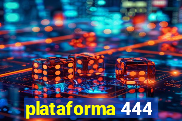 plataforma 444