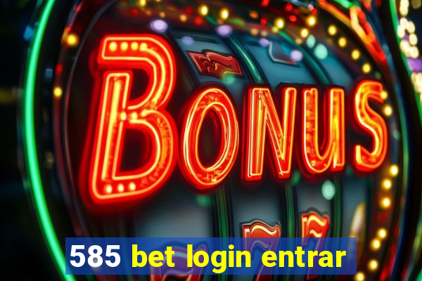 585 bet login entrar