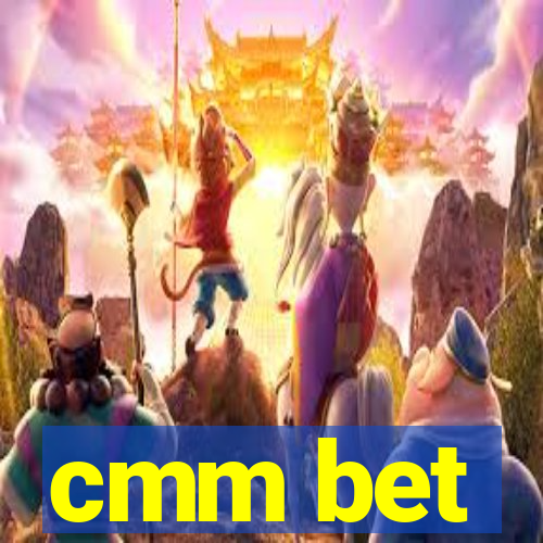 cmm bet