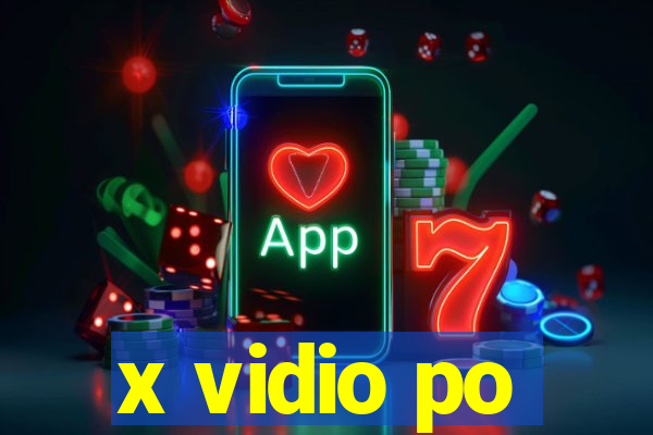 x vidio po