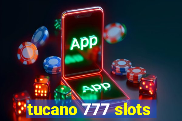 tucano 777 slots