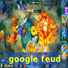 google feud