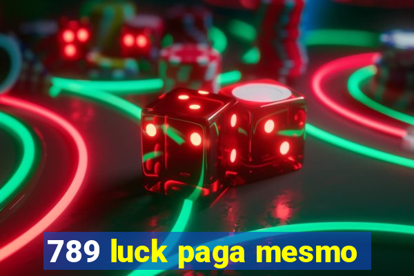 789 luck paga mesmo