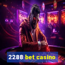 2288 bet casino