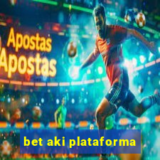 bet aki plataforma