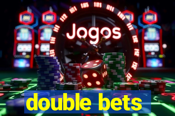 double bets