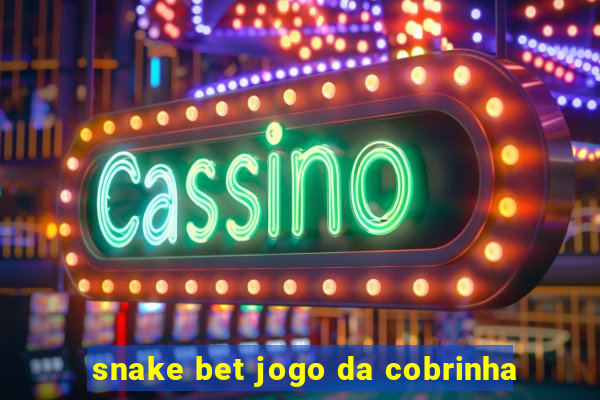 snake bet jogo da cobrinha