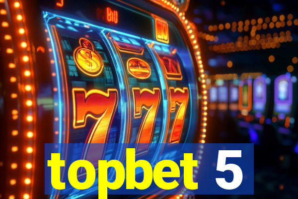 topbet 5