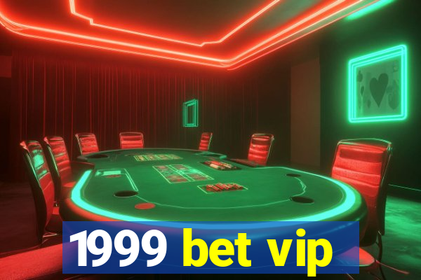 1999 bet vip