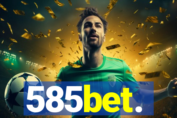 585bet.