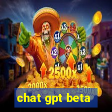 chat gpt beta