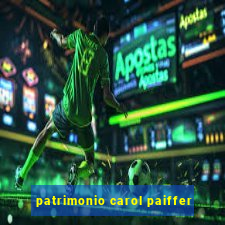 patrimonio carol paiffer