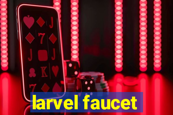 larvel faucet