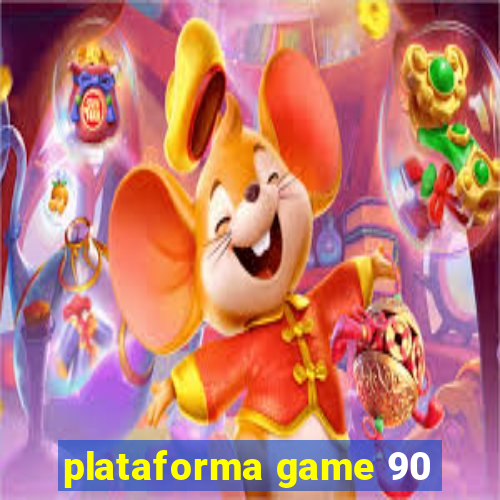 plataforma game 90