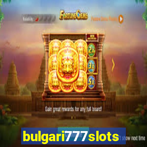 bulgari777slots.com