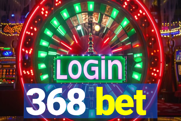 368 bet