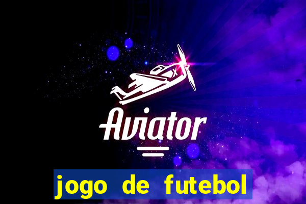 jogo de futebol com dinheiro infinito