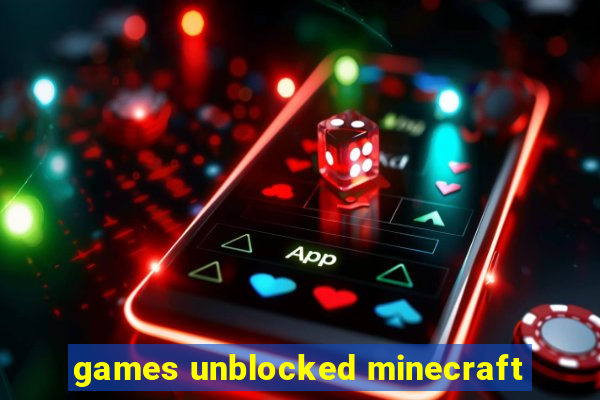 games unblocked minecraft