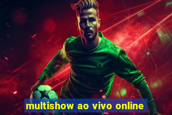 multishow ao vivo online