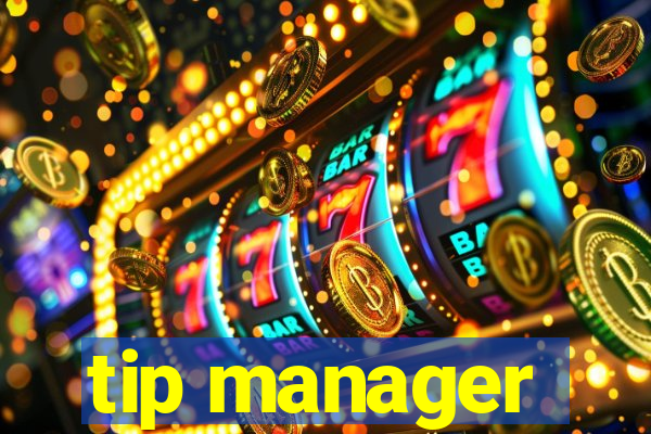 tip manager