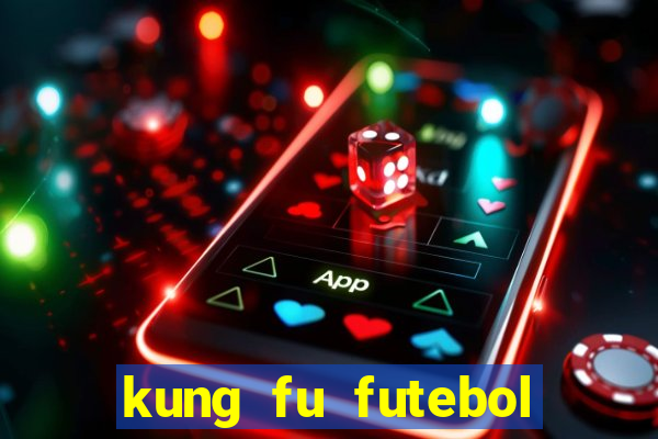 kung fu futebol clube download