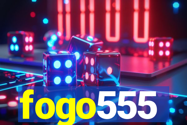 fogo555