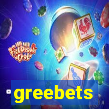 greebets