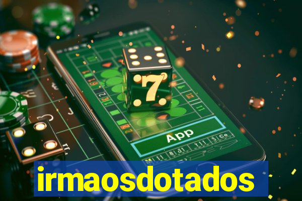 irmaosdotados