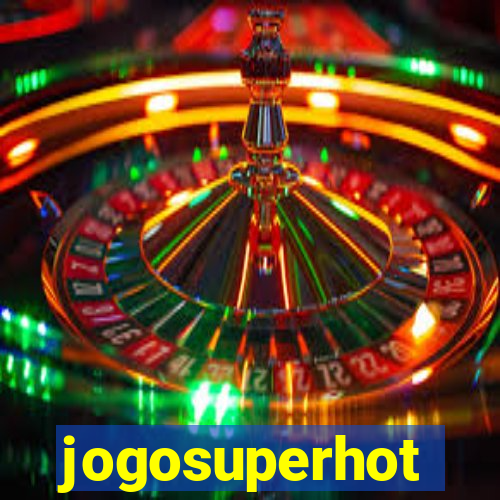 jogosuperhot