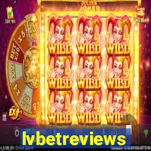 lvbetreviews