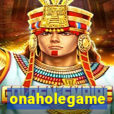 onaholegame