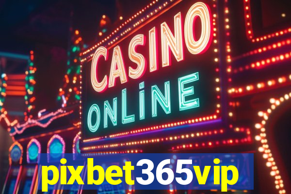 pixbet365vip