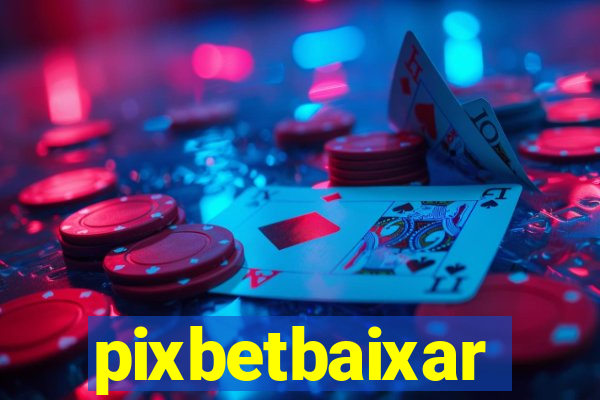 pixbetbaixar