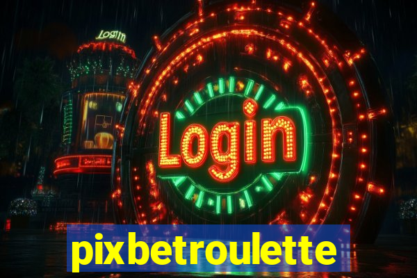 pixbetroulette