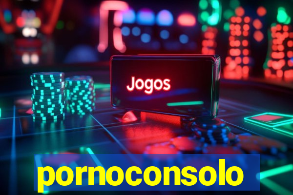 pornoconsolo