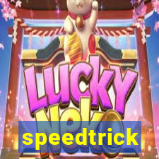 speedtrick