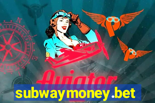 subwaymoney.bet