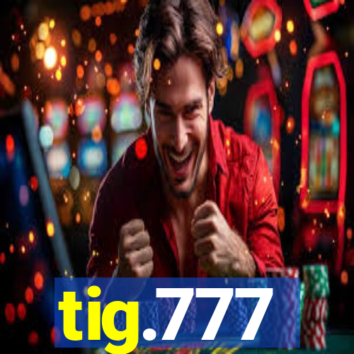 tig.777