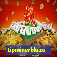 tipminerblaze