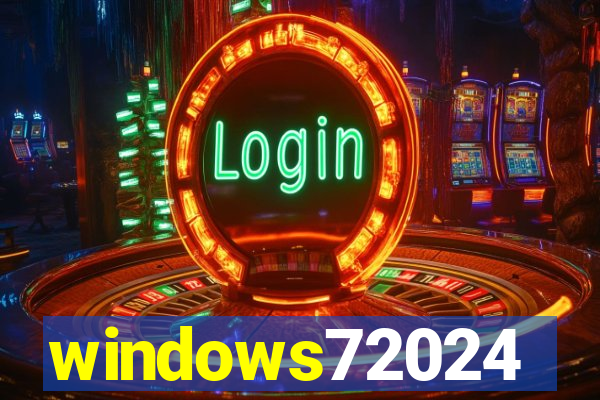 windows72024