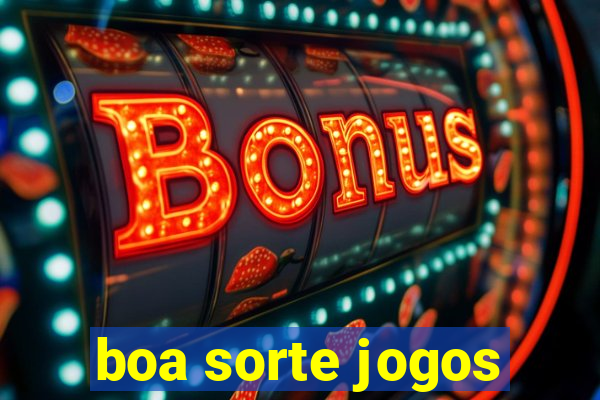 boa sorte jogos